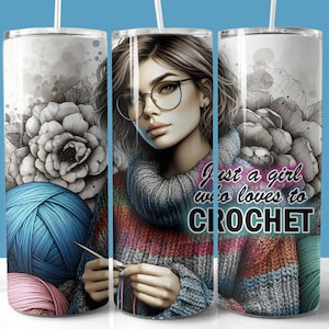 Nur ein Mädchen, das es liebt, Tumbler Wrap zu häkeln, 20 Unzen Skinny Tumbler Sublimation PNG, gerade und konisch, Stricken Crochet Tumbler Design