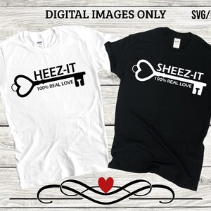 Sheez-it Heez-it SVG, Couples Shirt SVG, Matching Shirts svg, Married Couple svg, Valentine&#39;s Day