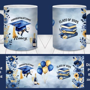 2025 Graduierung 2025 Name Mug Wrap, 11 Unzen und 15 Unzen Mug Wrap Vorlage, personalisierte Abschlussgeschenk, Klasse von 2025 Becher, Instant Download