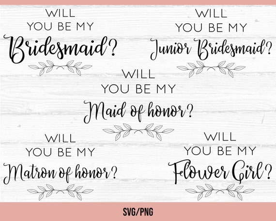 Will you be my Bridesmaid? SVG, Wedding SVG, Bridesmaid svg, Bride svg, Wedding Planning