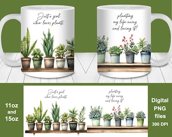 Just a girl who loves plants Mug Wrap, 11oz and 15oz Mug Template, Instant Download, Mug Sublimation PNG, Mother's Day Coffee Mug