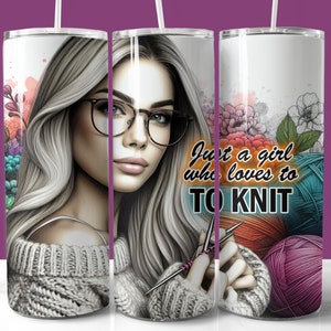 Nur ein Mädchen, das es liebt, Tumbler Wrap zu stricken, 20 Unzen Skinny Tumbler Sublimation PNG, gerade und konische Wrap, Stricken Häkeln Tumbler Design