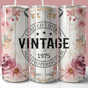 Rosa Blumen Vintage Geburtstagsbecherverpackung, 20 Unzen Skinny Tumbler PNG, gerade und konische Tumbler Wrap, 1975 gealtert bis zur Perfektion Tumbler