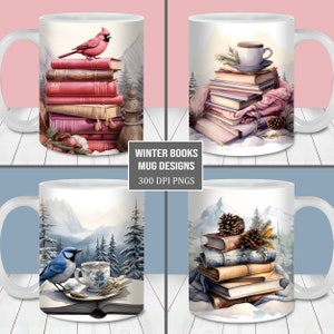 May include: Four different winter-themed mug designs featuring stacks of books, a cardinal, a blue jay, a cup of coffee, and pine cones.  The mugs are white with a glossy finish.  "WINTER BOOKS MUG DESIGNS 300 DPI PNGS" is written in black text on a white background.