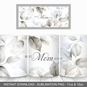 Beste Mutter aller Zeiten Becherverpackung, 11 Unzen und 15 Unzen Bechervorlage, sofortiger Download, Becher Sublimation PNG, Schwarz-Weiß-Blumen Becher, Muttertagsbecher
