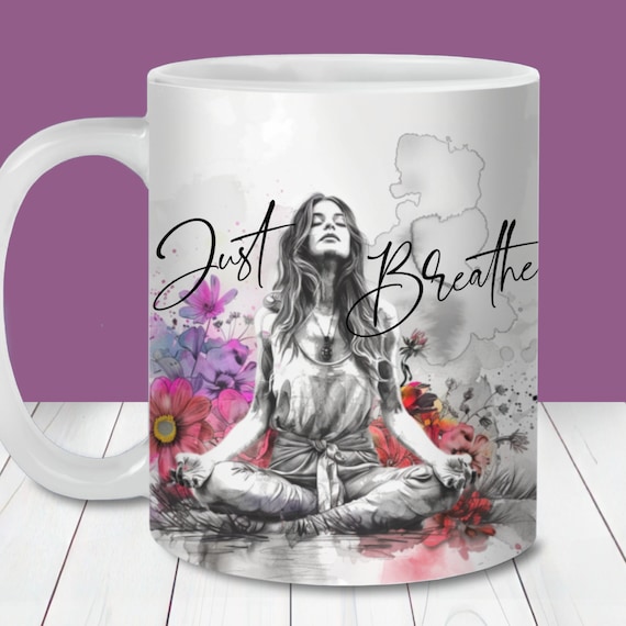 Just Breathe Mug Wrap Template, Meditation Mug Design (Digital Download)