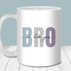 Kocham Cię Bro Kubek Wrap PNG, 11oz i 15oz Kubek Wrap Szablon, Natychmiastowe Pobieranie, Kubek Sublimacja PNG, Brat Kubek Kawy
