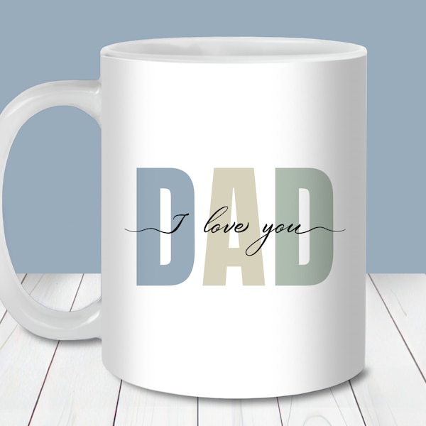 I love you Dad Mug Wrap PNG, 11oz and 15oz Mug Wrap Template, Instant Digital Download, Mug Sublimation PNG, Dad Gift Coffee Mug