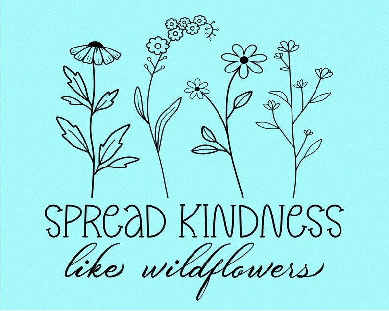 Spread Kindness Like Wildflowers SVG Flower SVG Wildflowers Etsy India