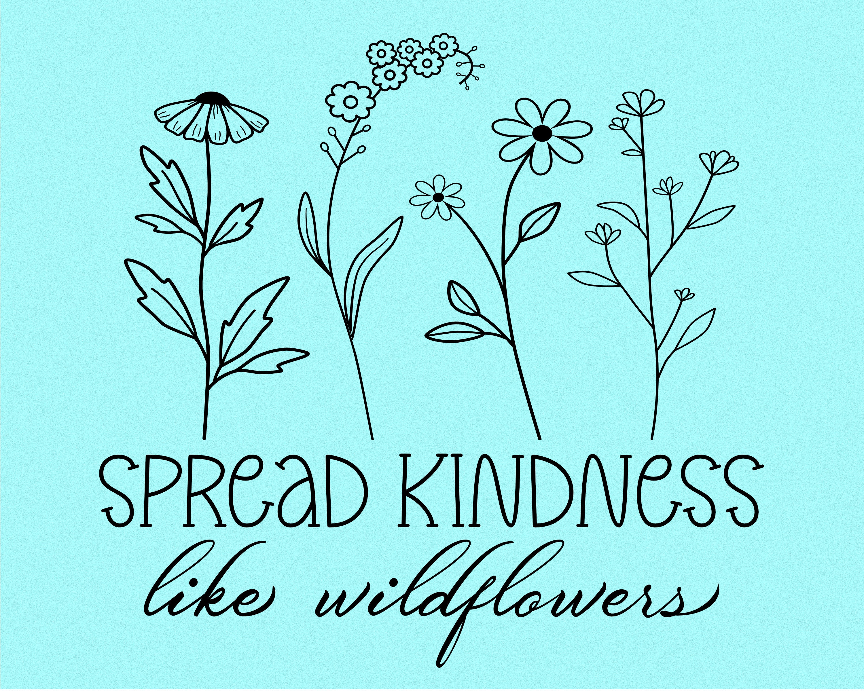 Spread Kindness Like Wildflowers SVG Flower SVG Wildflowers Etsy