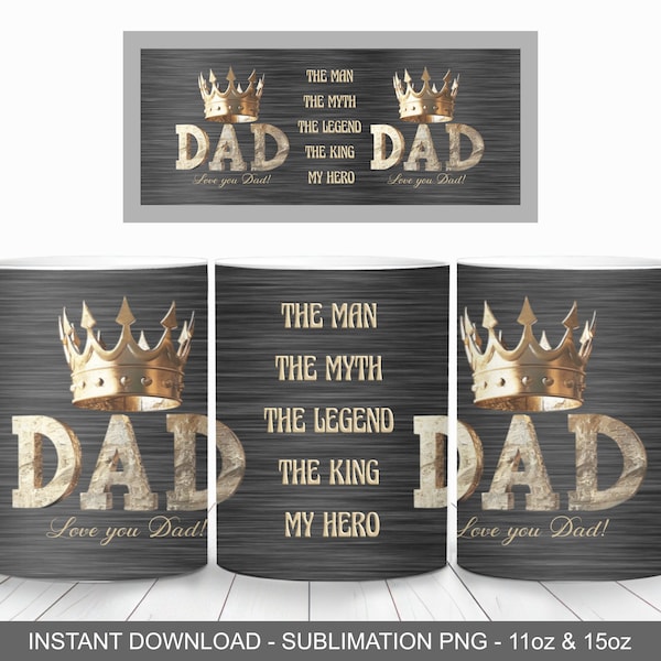 Dad the Man the Myth the Legend Mug Wrap PNG, 11oz and 15oz Mug Wrap Template, Instant Download, Love You Dad Coffee Mug