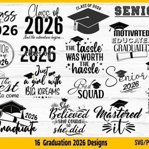 May include: A collection of 16 graduation-themed designs in black and white. The designs include phrases like "Class of 2026," "Senior 2026," and "Graduate," along with graduation caps and scrolls. The designs are suitable for SVG and PNG formats.