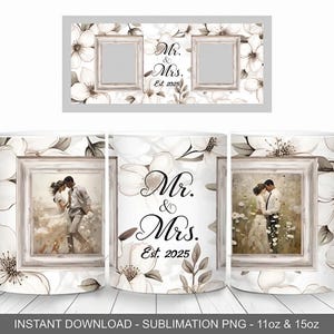 Mr. und Mrs. 2025 weiße Blumen Foto Tasse Wrap, Hochzeitsgeschenk, 11 Unze und 15 Unze Becher Vorlage, Sofortiger Download, benutzerdefinierte Mr & Mrs Mug Design