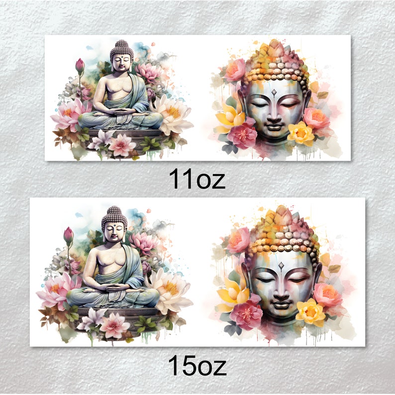 May include: Two watercolor paintings of a meditating Buddha. The first painting shows a full-body image of Buddha sitting in a lotus position with flowers surrounding him. The second painting shows a close-up of Buddha's face with flowers surrounding him. The text "11oz" and "15oz" are printed below the paintings.