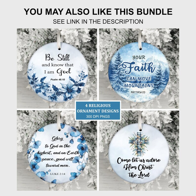 May include: Set of four round Christmas baubles with religious quotes and blue floral designs. The baubles feature the following quotes: "Be Still and know that I am God", "Your Faith Can Move Mountains", "Glory to God in the highest, and on Earth peace, good will toward men", and "Come let us adore Him Christ the Lord".