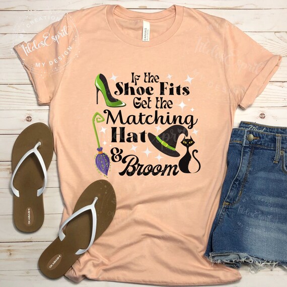 If The Shoe Fits Get The Matching Hat And Broom!  Cute Witch Shirt, Halloween Witch Tee, Halloween Party Tee, Halloween Gift Shirt For Her