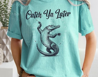 Alligator Lover Saying Tshirt Reptile Animal Lover Sarcastic Shirts Women Men Crocodile Funny Mom Dad Summer Novelty Later Gator Summer Gift