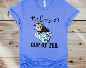 Not Everyone's Cup Of Tea Possum Teacup Tshirt Ferrel Play Dead Cute Nature Opossum Animal Apparel Gifts Awesome Possum Lover Gift Tees