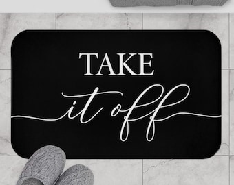 Take It Off Bath Mat, Cute Bath Mat, Minimalist Bath Mat, Bathroom Rug, Black and White Bath Mat, Modern Bath Mat, Bath Mat with Sayings