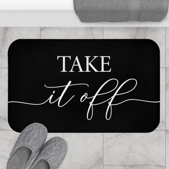 Take It Off Bath Mat, Cute Bath Mat, Minimalist Bath Mat, Bathroom Rug, Black and White Bath Mat, Modern Bath Mat, Bath Mat with Sayings