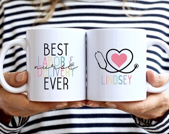 Labor and Delivery Nurse Mug Personalized, Best Nurse Ever, Nursing Student Gifts, Nurse Appreciation Week, L&D Nurse, NICU Nurse Gifts