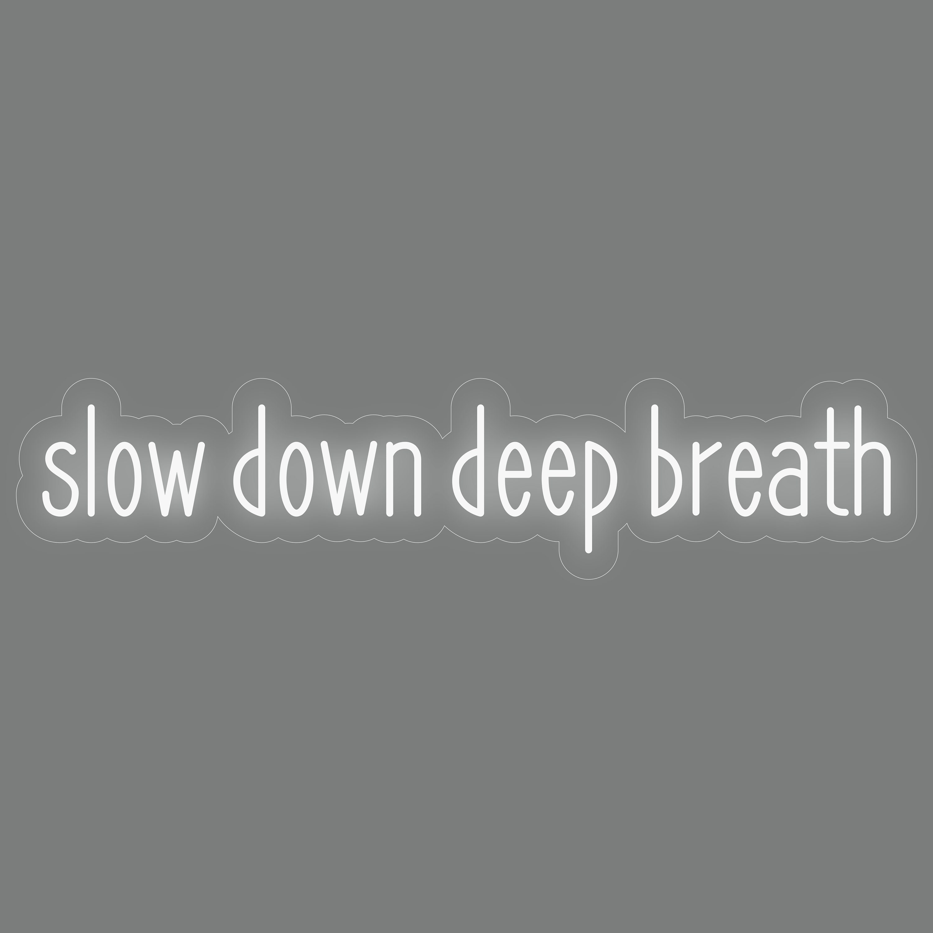 Slow Down Deep Breath 36x8 In. Neon Sign Aesthetic Tiktok Room Handmade ...