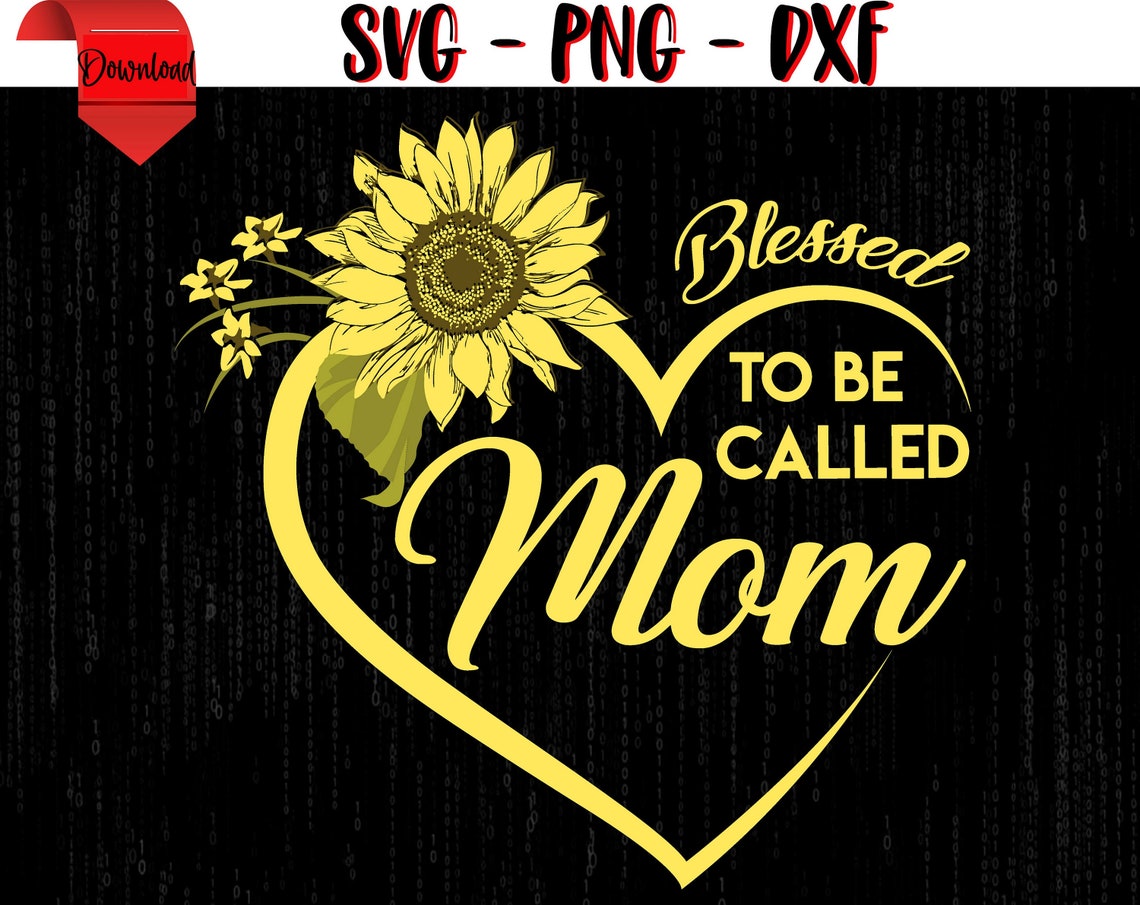 Free Free 185 Blessed Mom Sunflower Svg SVG PNG EPS DXF File