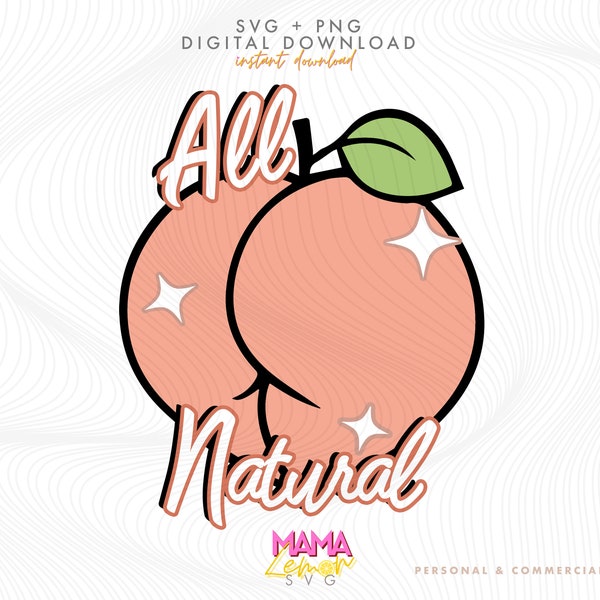 All Natural Svg, Peach Svg, Peach Bum Png, Real Ass, Peach Ass, Workout Svg, Lifting Svg, Peach Svg, Adult Humor Svg, Butt Svg, Bootyful Svg