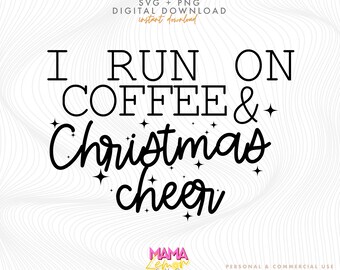 Coffee and Christmas Cheer SVG PNG: Funny Christmas Cricut File (Digital Download)