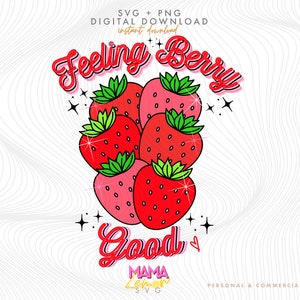 Feeling Berry Good SVG, Sublimation design download, Hand drawn strawberry png, Fruit png, Strawberry png, Sublimate designs download