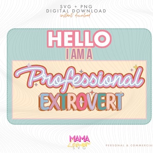 Professional Extrovert Svg, Extrovert Svg, Social Butterfly Svg, Social Svg, Introvert Svg, Extroverted Svg, Mental Health Svg, Name Tag Svg