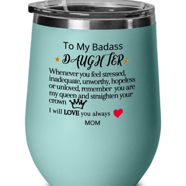 Daughter’s Wine Tumbler gift from mom, badass daughter valentine’s day celebration to my badass daughter, gift for christmas. wine glass ...