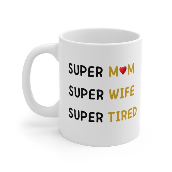 Mom Mug - Super Mom Super Wife Super Tired Mugs' Mug