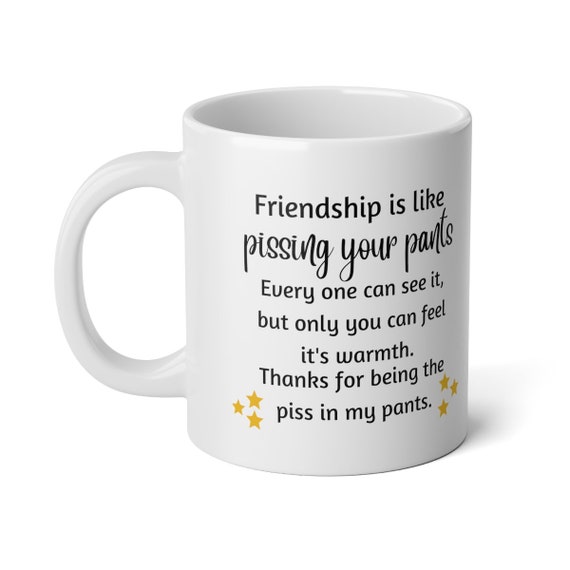 Friendship is Like Pissing Your Pants Gift for Best Friend Etsy