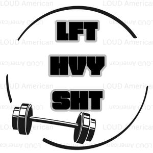 Könnte beinhalten: Schwarzweißes Grafikdesign mit einer Langhantel und dem Text "LFT HVY SHT".