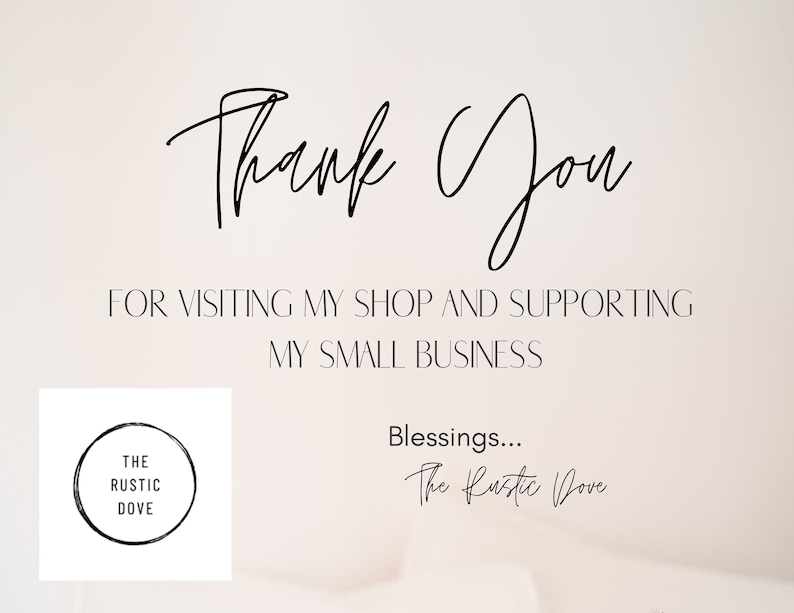 K&ouml;nnte beinhalten: Vielen Dank f&uuml;r den Besuch meines Shops und die Unterst&uuml;tzung meines kleinen Unternehmens. Segen... The Rustic Dove. Ein wei&szlig;er Hintergrund mit schwarzem Text und einem Logo f&uuml;r The Rustic Dove.