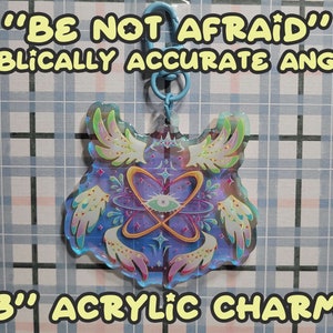 Be Not Afraid | Biblically Accurate Angel | Angel Acrylic Charm | Throne Angel Keychain