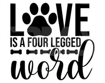 Love Is A Four Legged Word Svg Etsy