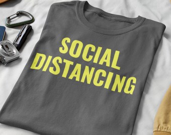 Social Distancing T-Shirt, COVID-19, Funny Shirt, Anti-Social Shirt, Gift For Her, Gift For Him, Gift For Mom, Gift For Dad, Valentines