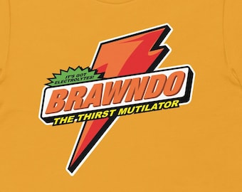 Brawndo The Thirst Mutilator Unisex T-Shirt