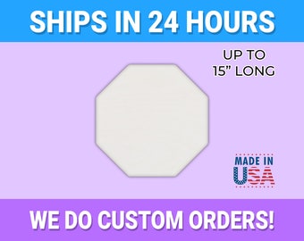 May include: White octagonal sign with the text "SHIPS IN 24 HOURS" in blue letters at the top, "UP TO 15" LONG" in black letters in the middle, and "MADE IN USA" in red, white, and blue letters at the bottom. The sign also has the text "WE DO CUSTOM ORDERS!" in black letters at the bottom.