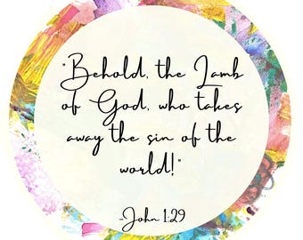 Behold the Lamb of God, John 1:29, Christian Bible Verse, Christian Art