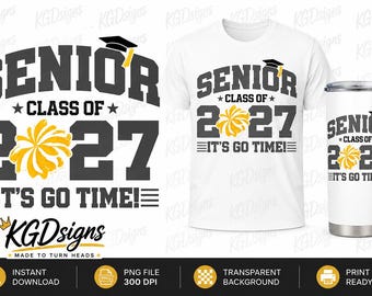 Senior Class of 2027 It’s Go Time PNG | Graduation Cheer Pom Pom Sublimation Design | Senior 2027 Shirt Transfer | Graduation Tumbler PNG |