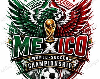 Mexico World Soccer Championship PNG | Mexico Soccer Eagle Design | Mexican Football Fan Shirt Sublimation | T-Shirt & Tumbler Design