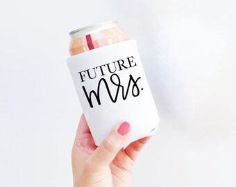 Future Mrs Can Cooler | Bride Can Holder | Bachelorette Can Cooler | Bride Coolie | Bachelorette Party Can Coolers