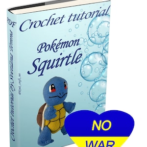 Puede incluir: Una portada de libro de tutorial de crochet con un personaje de Pokémon Squirtle de crochet azul y amarillo con el texto "Crochet tutorial Pokemon Squirtle" y un corazón azul y amarillo con el texto "NO WAR".