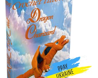 Pray for UkraineDragon Charizard. Digital Ukraine croshetCrochet Amigurumi Pattern DIGITAL PDF