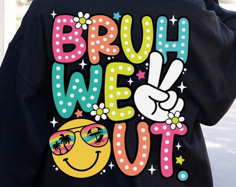 Bruh We Out Teacher Png, Letzter Schultag, Ende der Schule, Bruh Lehrer, Lehrerleben Png, Lehrer Sommer, Lehrerleben Geschenk Sublimation