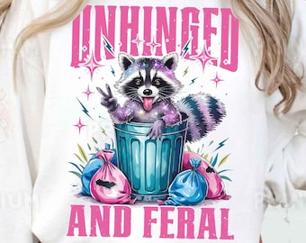 Unhinged and Feral Pnng, Feral Girl SummeR PNG, Funny Saying Png, Funny Sarcastic Quotes Png, Vintage Retro Funny, Sublimationn Design