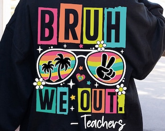 Bruh We Out Teacher Png, Letzter Schultag, Ende der Schule, Bruh Lehrer, Lehrerleben Png, Lehrer Sommer, Lehrerleben Geschenk Sublimation